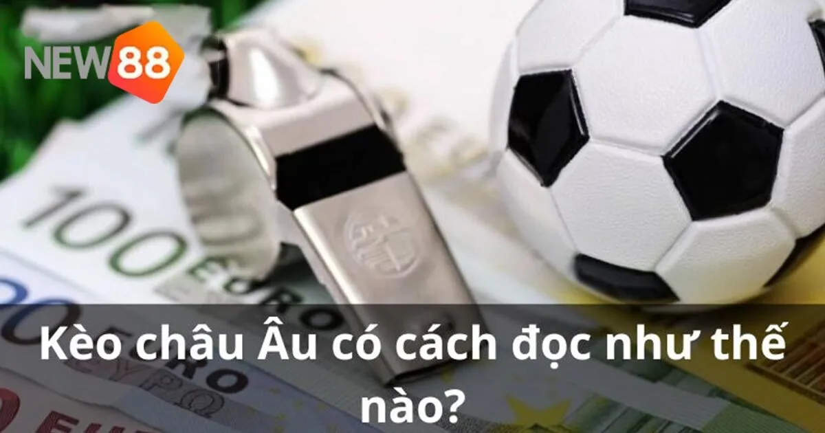 Điểm qua ví dụ cụ thể về cược kèo châu Âu