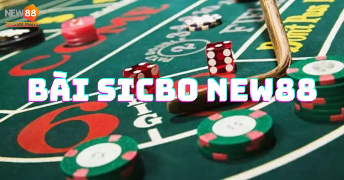 Bài Sicbo New88: Tìm hiểu luật chơi sicbo tại New88 cho người mới